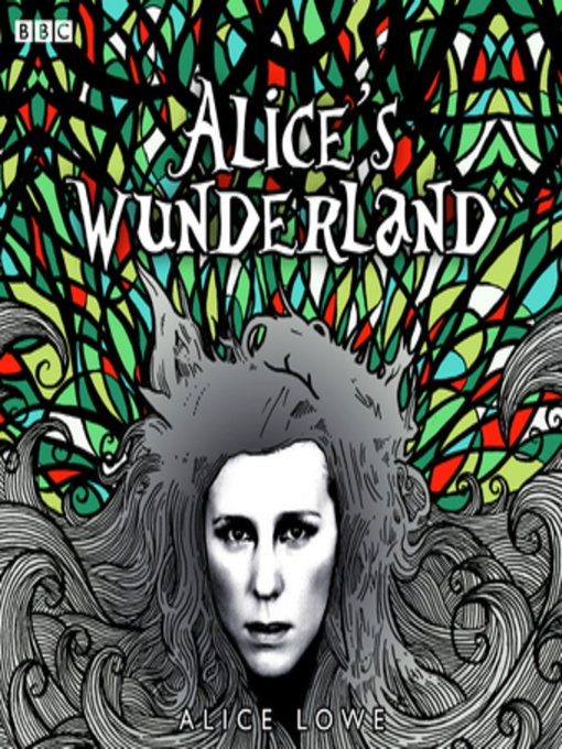 Title details for Alice's Wunderland by Alice Lowe - Available